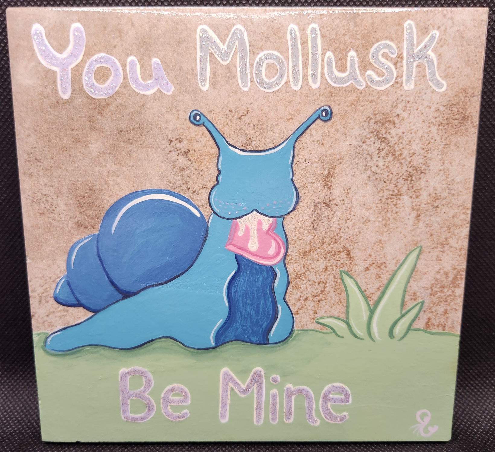 You Mollusk Be Mine